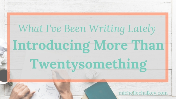 What I’ve Been Writing Lately: Introducing “More Than Twentysomething”